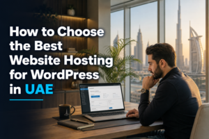 How to Choose the Best Website Hosting for WordPress in UAE