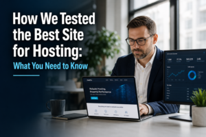 How We Tested the Best Site for Hosting: What You Need to Know